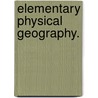 Elementary Physical Geography. by Ralph Stockman Tarr