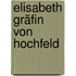 Elisabeth Gräfin von Hochfeld