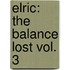 Elric: The Balance Lost Vol. 3