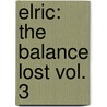 Elric: The Balance Lost Vol. 3 door Michael Moorcock