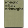 Emerging Military Technologies door Wilson W.S. Wong