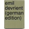 Emil Devrient (German Edition) door Hubert Houben Heinrich