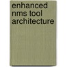 Enhanced Nms Tool Architecture by Naveen Ganji