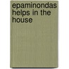 Epaminondas Helps in the House by Constance Egan