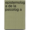 Epistemolog a de La Psicolog a door Manuel Campos Rold N