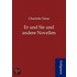 Er und Sie und andere Novellen