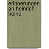 Erinnerungen an Heinrich Heine by Maria Embden-Heine