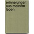 Erinnerungen: Aus Meinem Leben