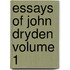Essays of John Dryden Volume 1