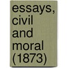 Essays, Civil and Moral (1873) by Sir Francis Bacon