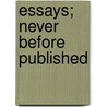 Essays; Never Before Published door William Godwin