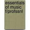 Essentials of Music F/Profssnl door Frank Dorritie