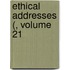 Ethical Addresses (, Volume 21