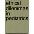 Ethical Dilemmas in Pediatrics