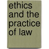 Ethics and the Practice of Law by David E. Schrader