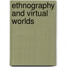 Ethnography and Virtual Worlds door Tom Boellstorff