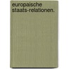 Europaische Staats-Relationen. by Nicolaus Vogt