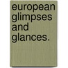 European glimpses and glances. by J.M. Emerson