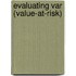 Evaluating VaR (Value-at-Risk)