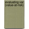 Evaluating VaR (Value-at-Risk) door Joakim Skoog