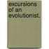 Excursions of an Evolutionist.