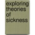 Exploring Theories of Sickness