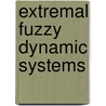 Extremal Fuzzy Dynamic Systems door Gia Sirbiladze
