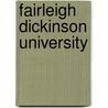 Fairleigh Dickinson University by Books Llc