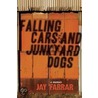 Falling Cars and Junkyard Dogs by Jay Farrar