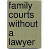 Family Courts Without A Lawyer by Lucy Reed
