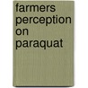 Farmers Perception On Paraquat by S.S. Arshamon