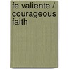 Fe Valiente / Courageous Faith by Ed Hindson