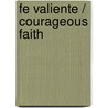 Fe Valiente / Courageous Faith door Ed Hindson