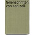 Ferienschriften von Karl Zell.