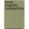 Ferrite Magnetic Nanoparticles by Zafrullah Jagoo
