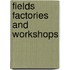 Fields Factories and Workshops