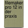 FileMaker Pro 12 in der Praxis door Horst Grossmann