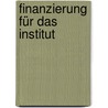 Finanzierung für das Institut by Johanna Fischer-Zernin