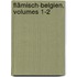 Flämisch-belgien, Volumes 1-2