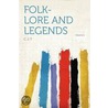 Folk-lore and Legends Volume 1 by C.J. T