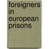 Foreigners In European Prisons