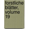 Forstliche Blätter, Volume 19 by Julius Theodor Grunert