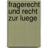 Fragerecht Und Recht Zur Luege