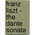 Franz Liszt - The Dante Sonata