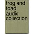 Frog and Toad Audio Collection