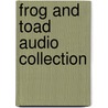 Frog and Toad Audio Collection by Arnold Lobel