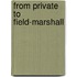 From Private to Field-marshall