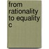 From Rationality to Equality C