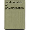 Fundamentals of Polymerization door Broja Mohan Mandal