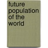 Future Population of the World door Wolfgang Lutz